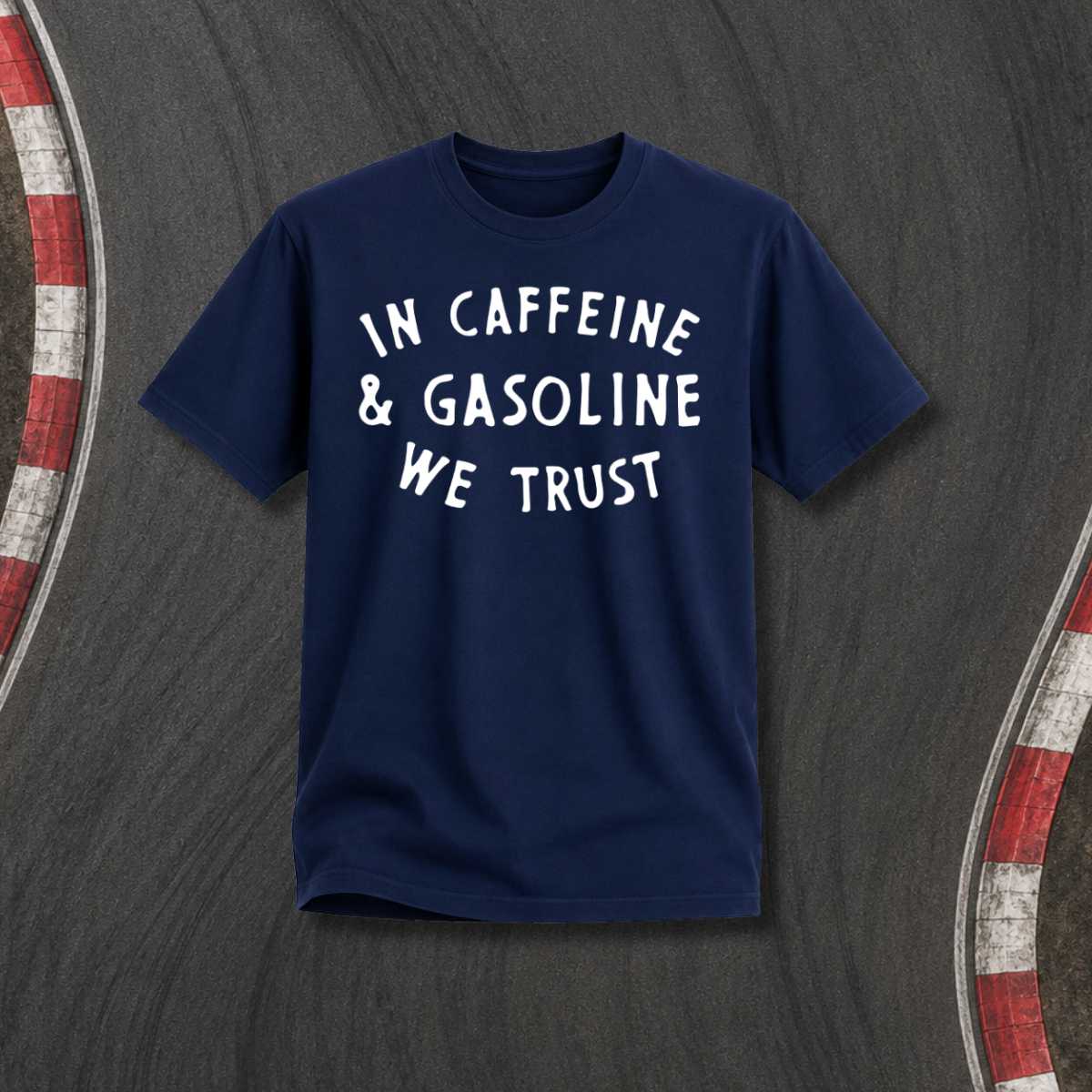 Caffeine & Gasoline We Trust Tee