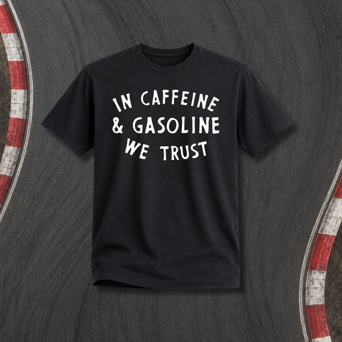 Caffeine & Gasoline We Trust Tee
