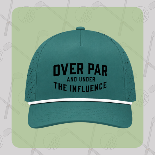 Over Par and Under the Influence Golf Hat