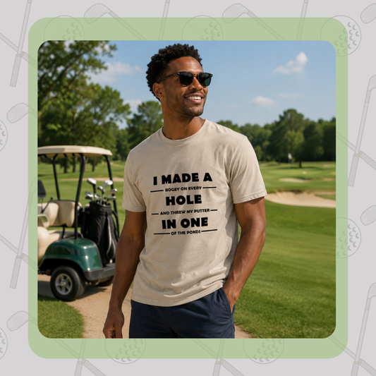 I Made a Hole in One Tee