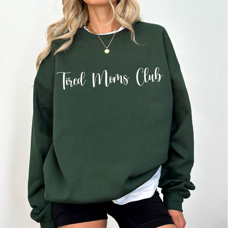 Tired Moms Club - Sweatshirt