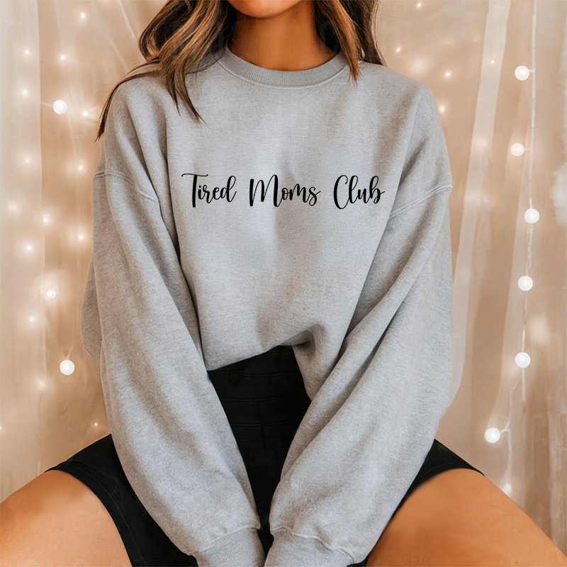 Tired Moms Club - Sweatshirt
