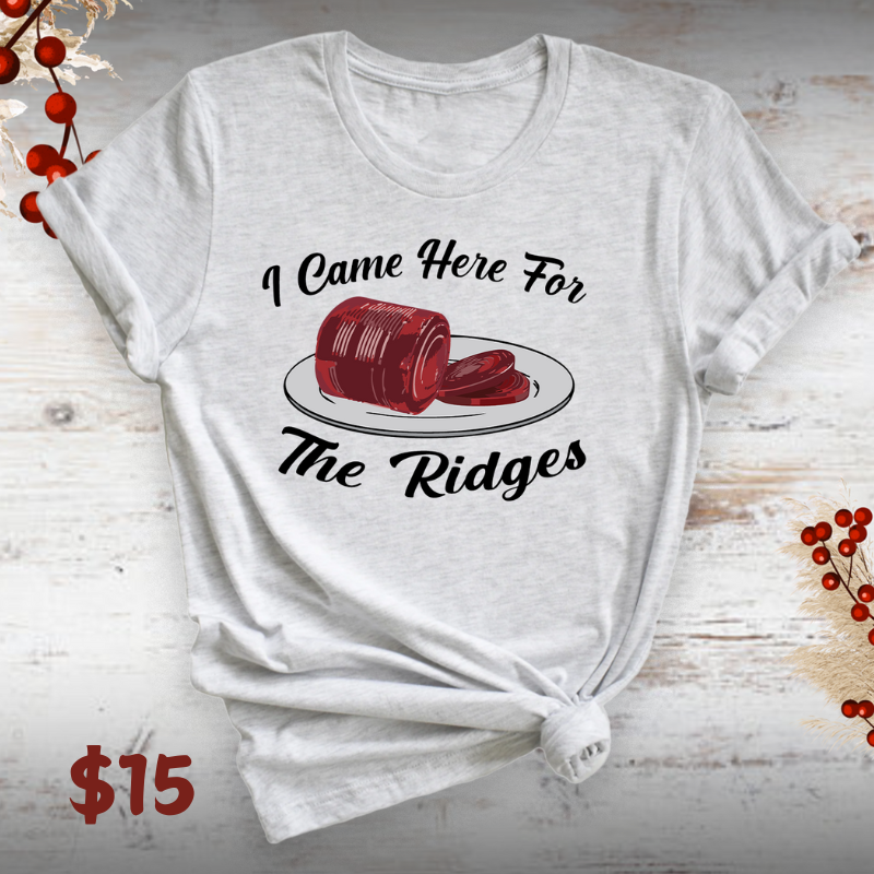I Came Here for the Ridges Tee