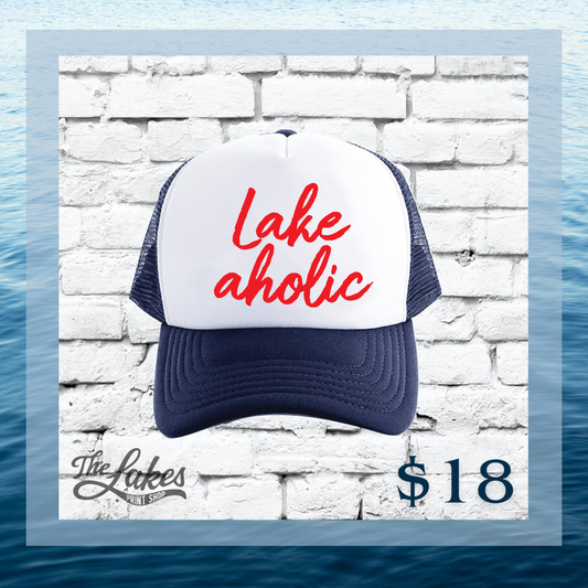 Lakeaholic Foam Trucker Hat