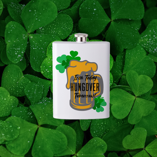 Shamrock Collection - Irish Today… Hungover Tomorrow Flask 🍀
