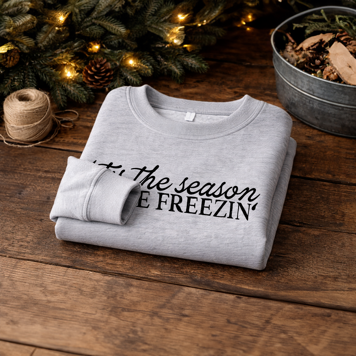 ’Tis the Season to Be Freezin’ Crewneck