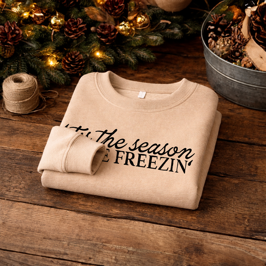 ’Tis the Season to Be Freezin’ Crewneck